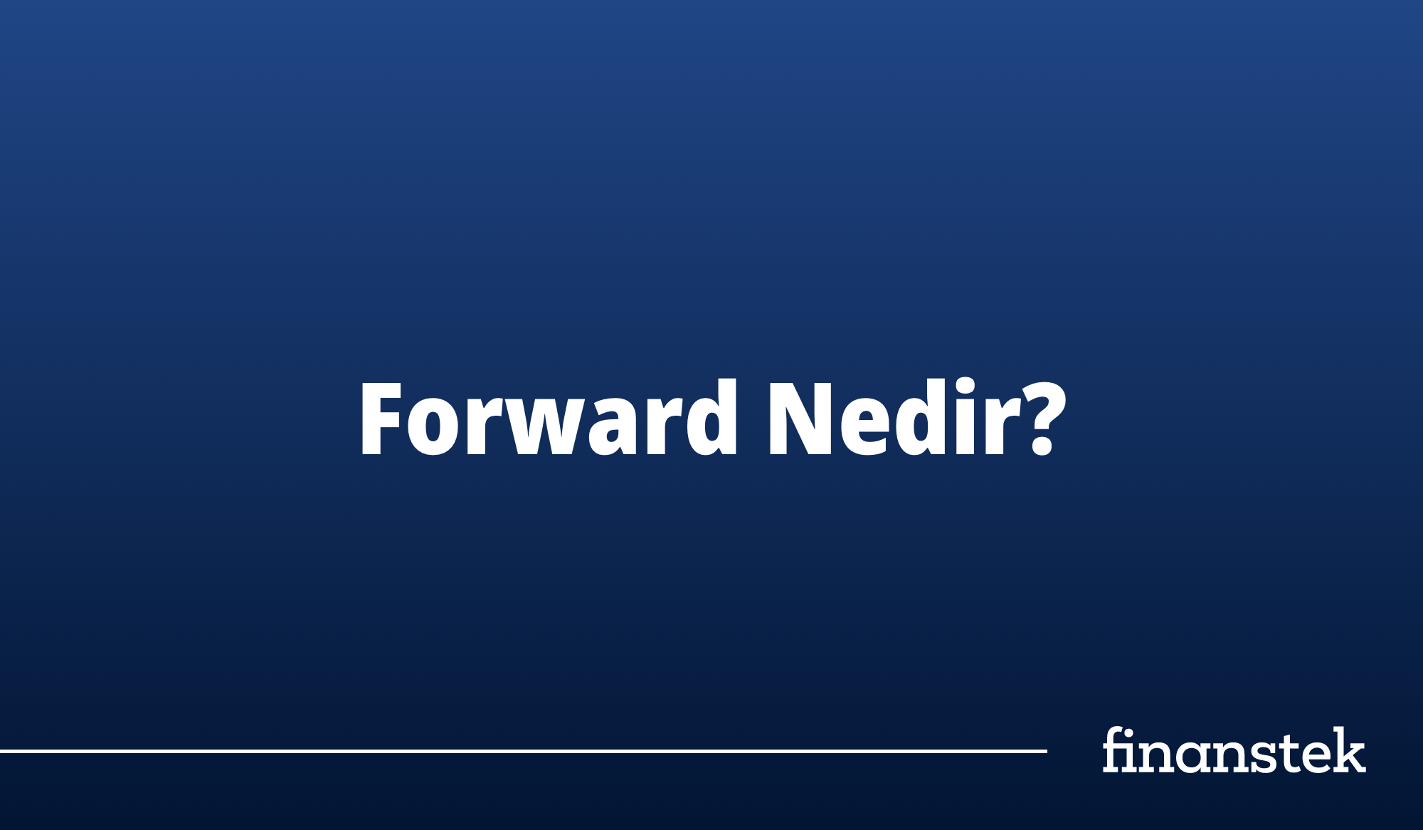 Forward Nedir?