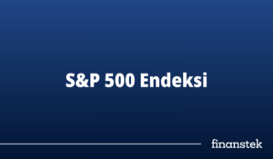 S&P 500 Endeksi: Amerikan Hisse Senetleri Piyasasının Kılavuzu