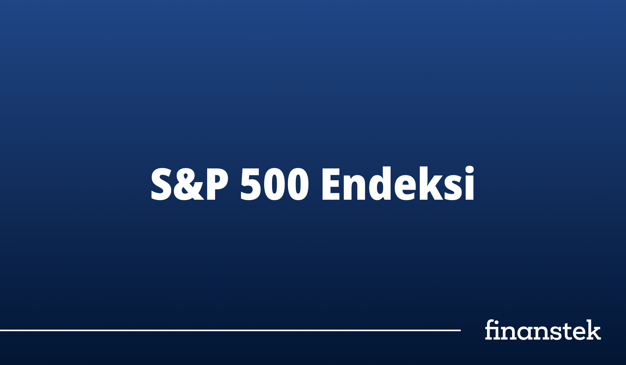 S&P 500 Endeksi: Amerikan Hisse Senetleri Piyasasının Kılavuzu