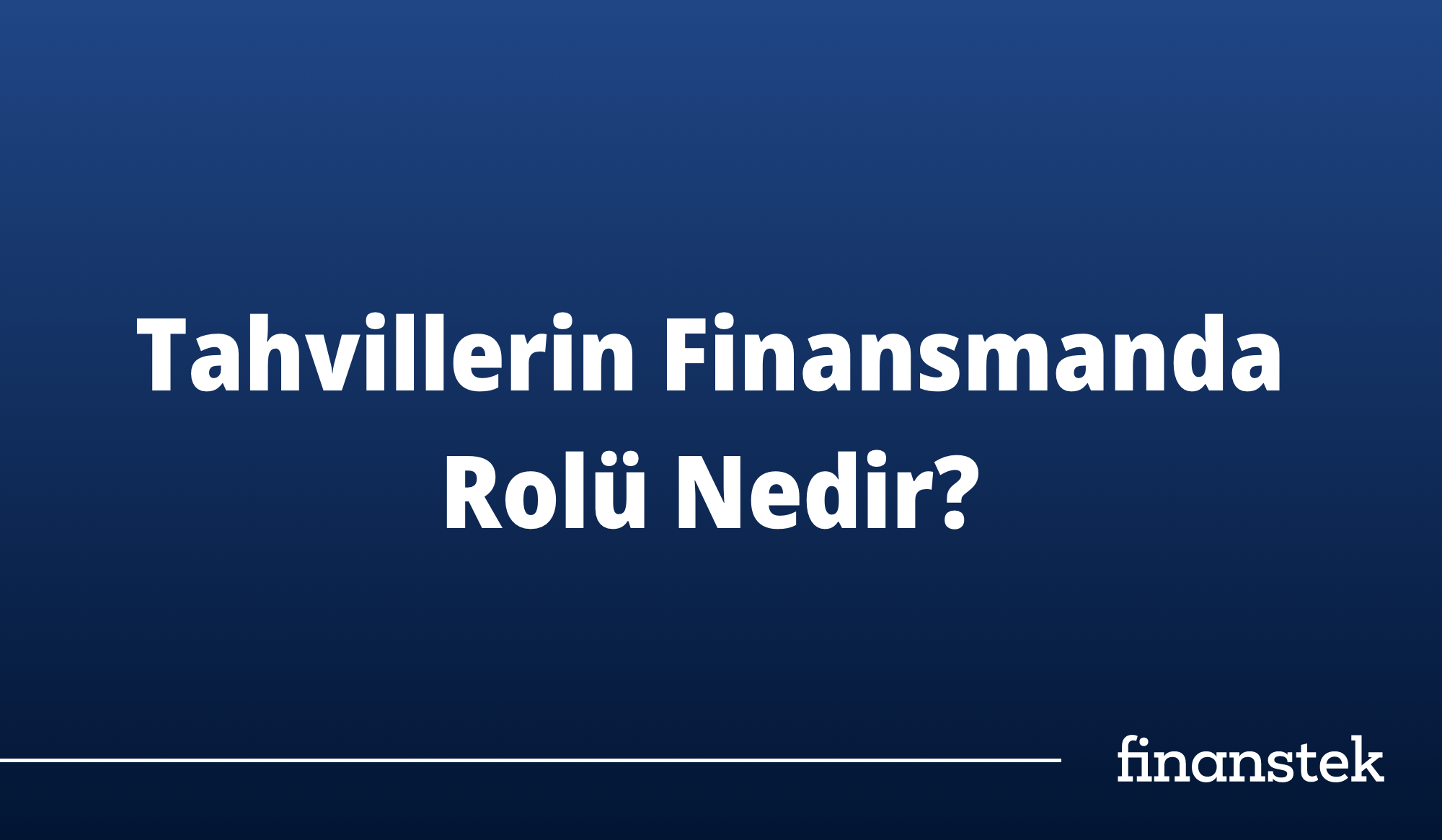 Tahvillerin Finansmanda Rolü Nedir?