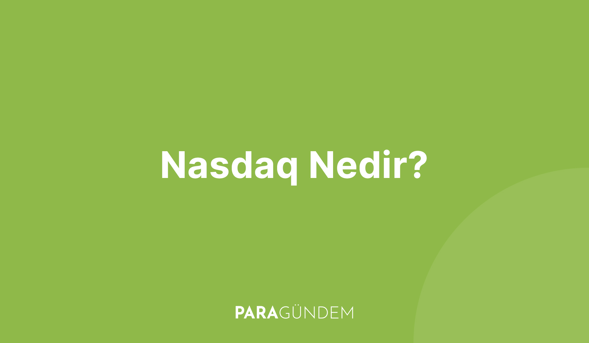 Nasdaq Nedir?: Nasdaq Borsası ile İlgili Merak Edilen Detaylar