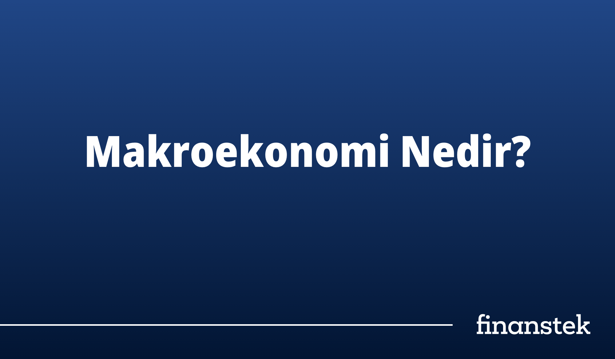 Makroekonomi Nedir?