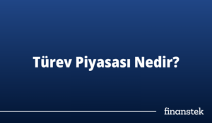 Türev Piyasası Nedir?