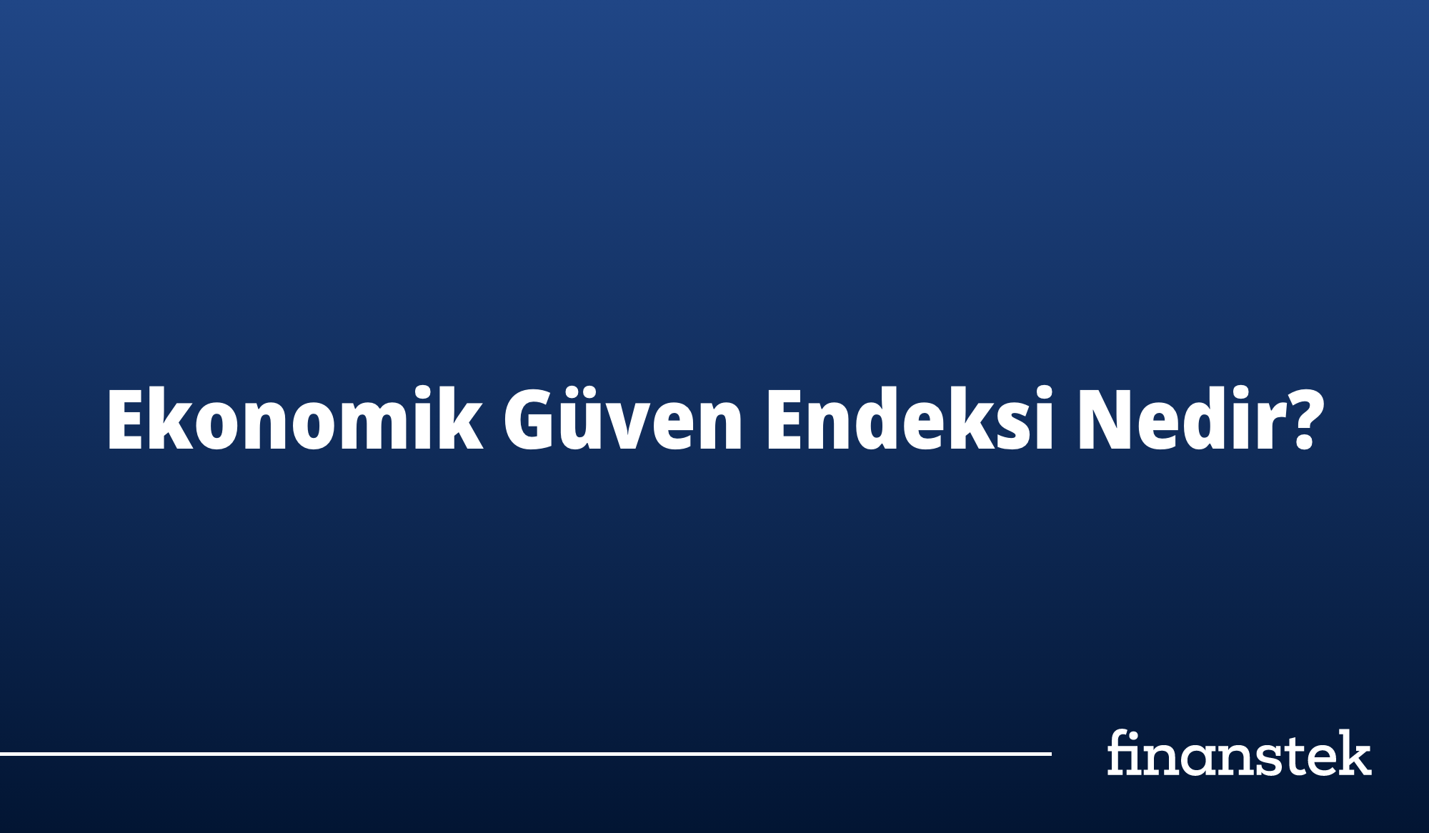 Ekonomik Güven Endeksi Nedir? Nasıl Hesaplanır?