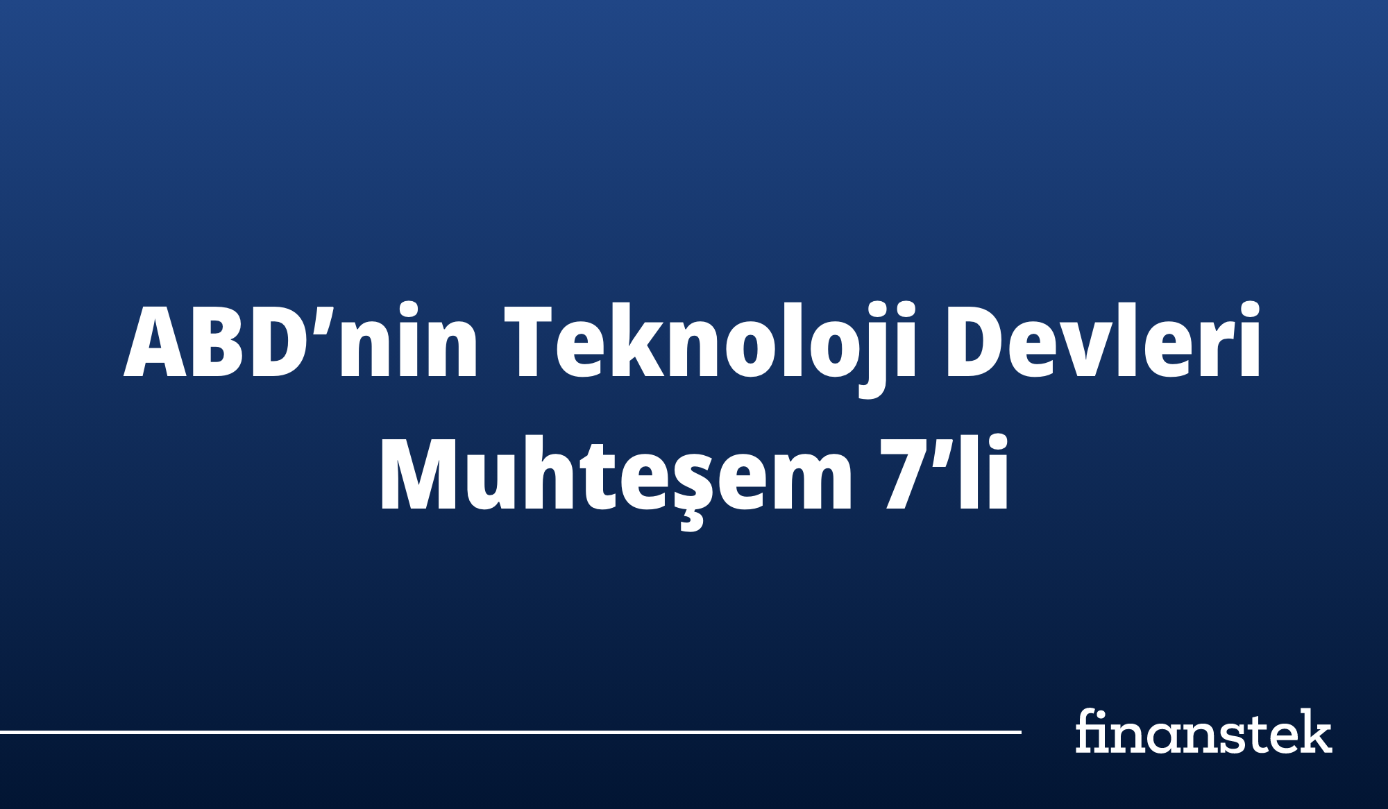 Muhteşem Yedili: Amerika’nın En Büyük Şirketleri