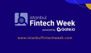 Finans Dünyasının Nabzı İstanbul Fintech Week’te Attı