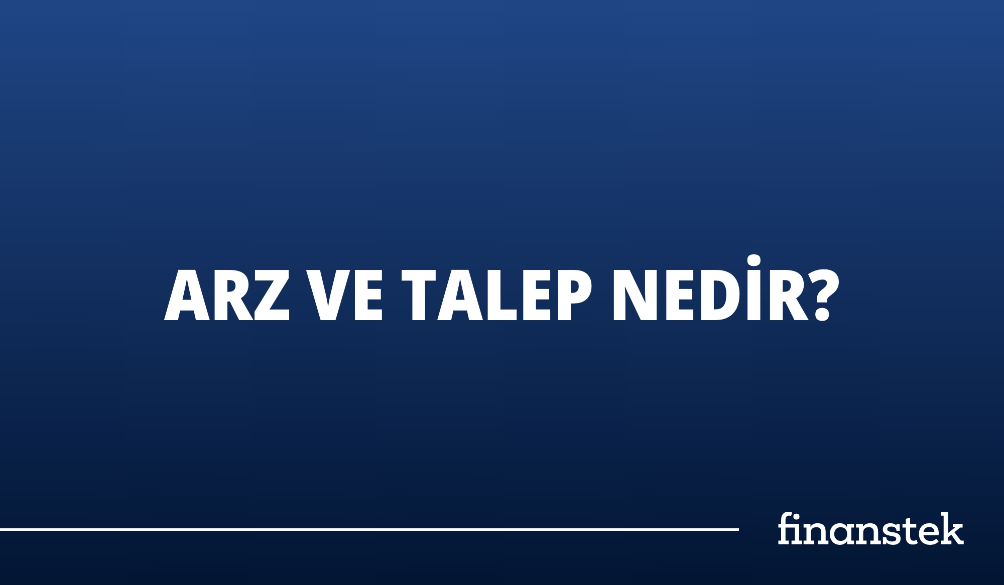 Arz ve Talep Nedir?